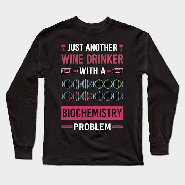 Wine Drinker Biochemistry Biochemist Long Sleeve T-Shirt by Good Day